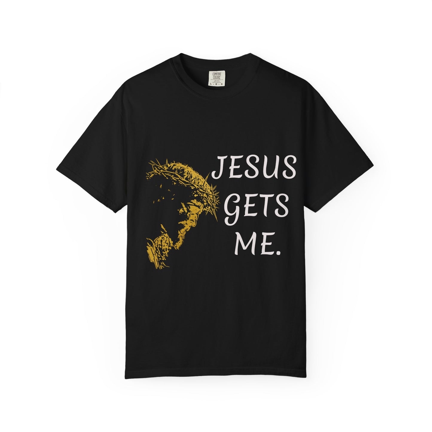 Jesus gets me  T-Shirt | Christian Faith Prayer Tee