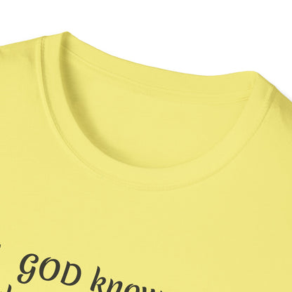 God knows where you are! Unisex Softstyle T-Shirt