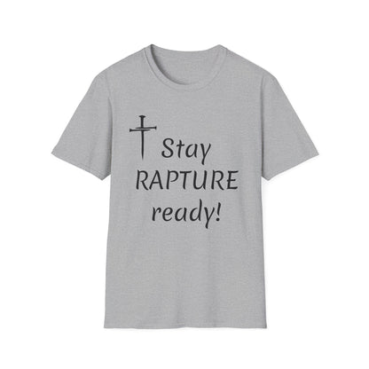 Stay Rapture Ready T-Shirt | Religious Faith Typography Tee