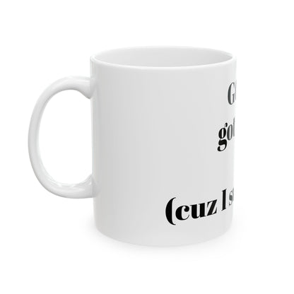 Gods got this! Ceramic Mug, (11oz, 15oz)
