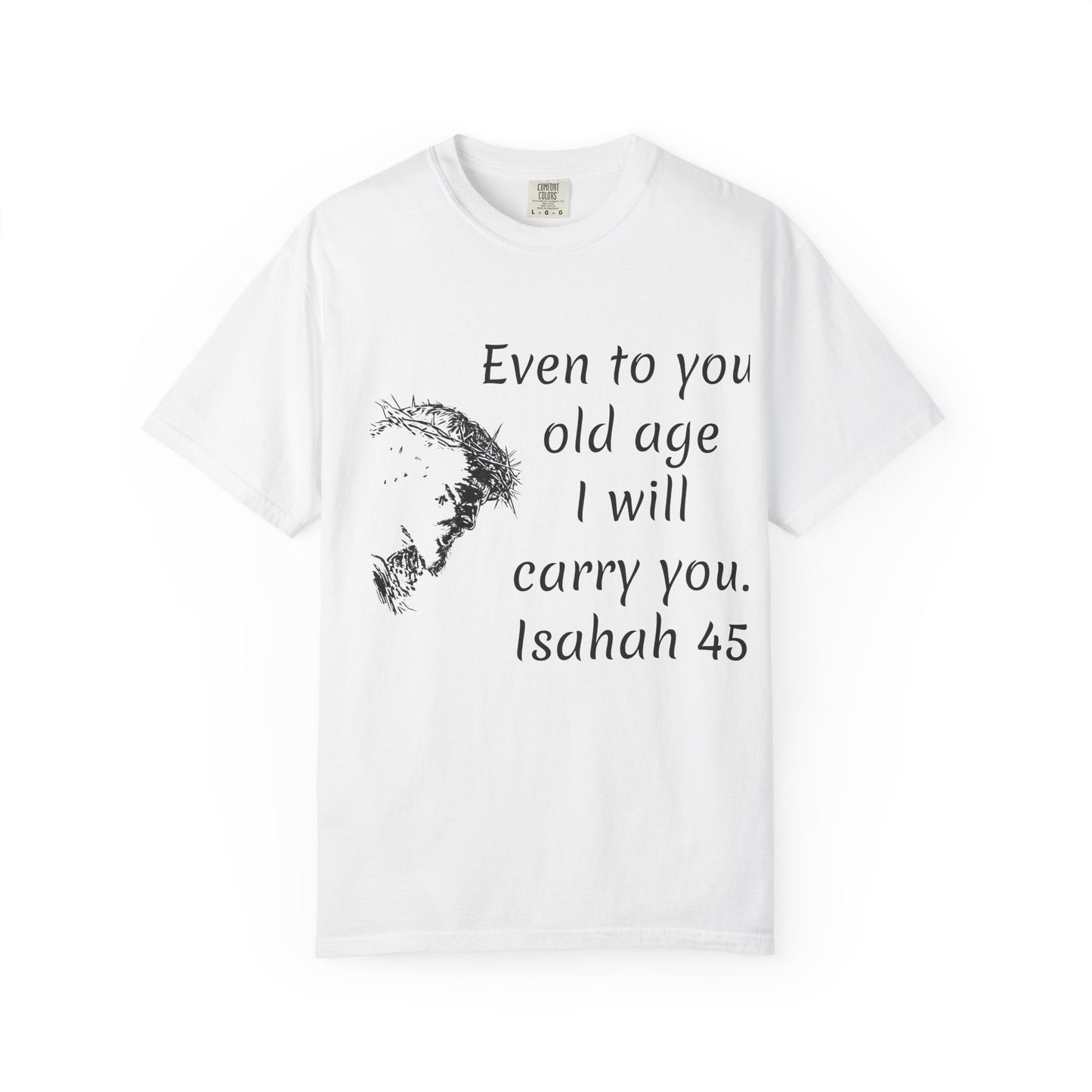 Isaiah 46-old ageHug T-Shirt | Christian Faith Prayer Tee