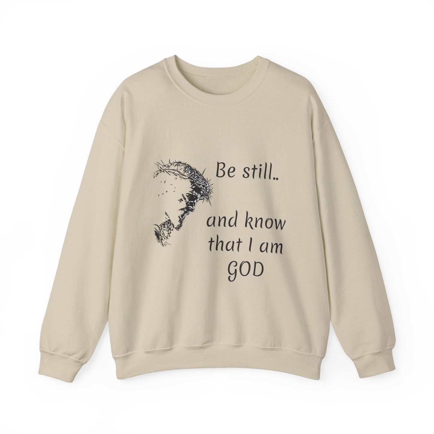 Be still know that I am God Sweatshirt | Christian Faith Graphic Pullover