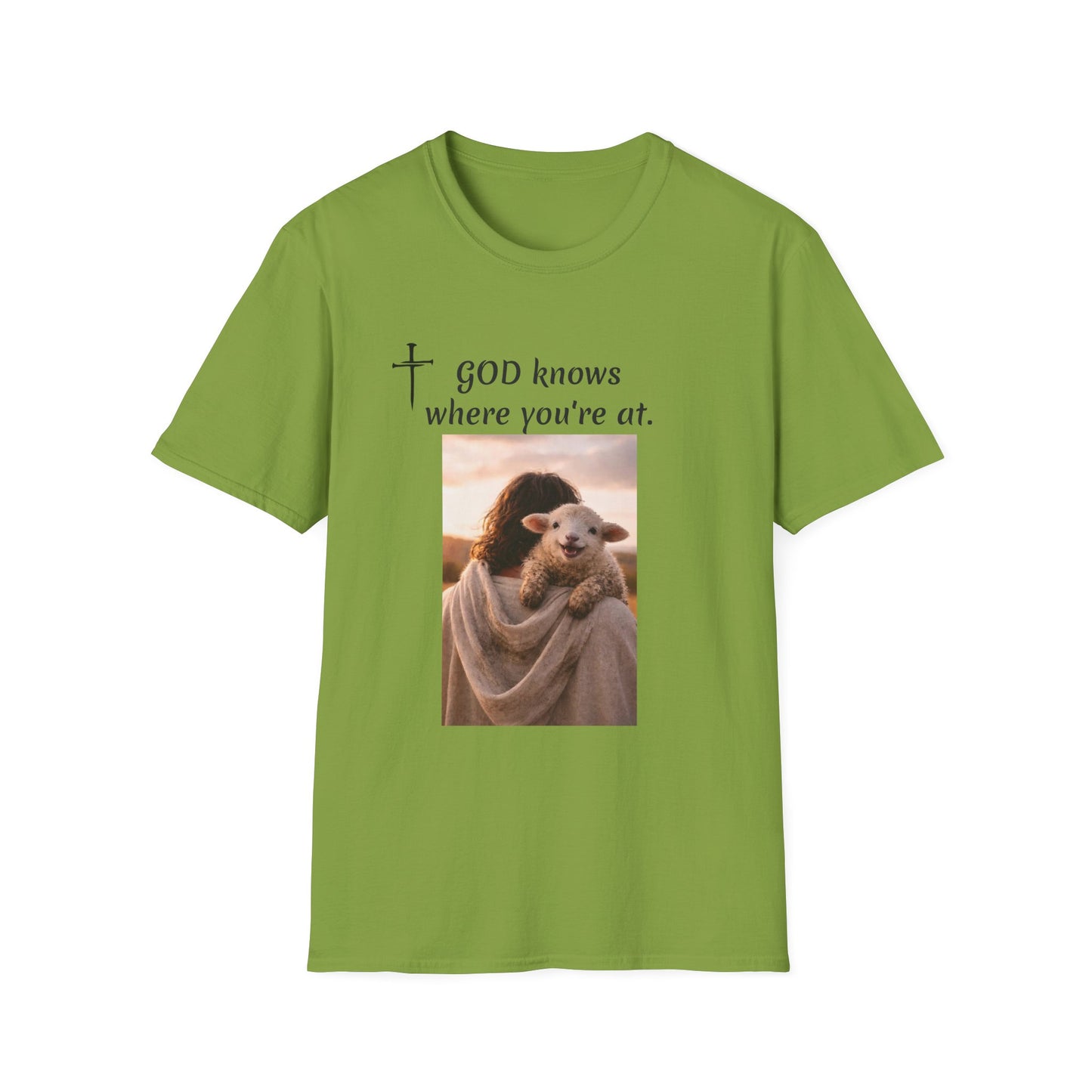 God knows where you are! Unisex Softstyle T-Shirt