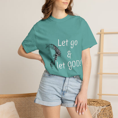Let go and let GOD | Christian Faith Prayer Tee