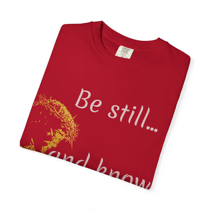 Be still and know that I am GOD | Christian Faith Prayer Tee