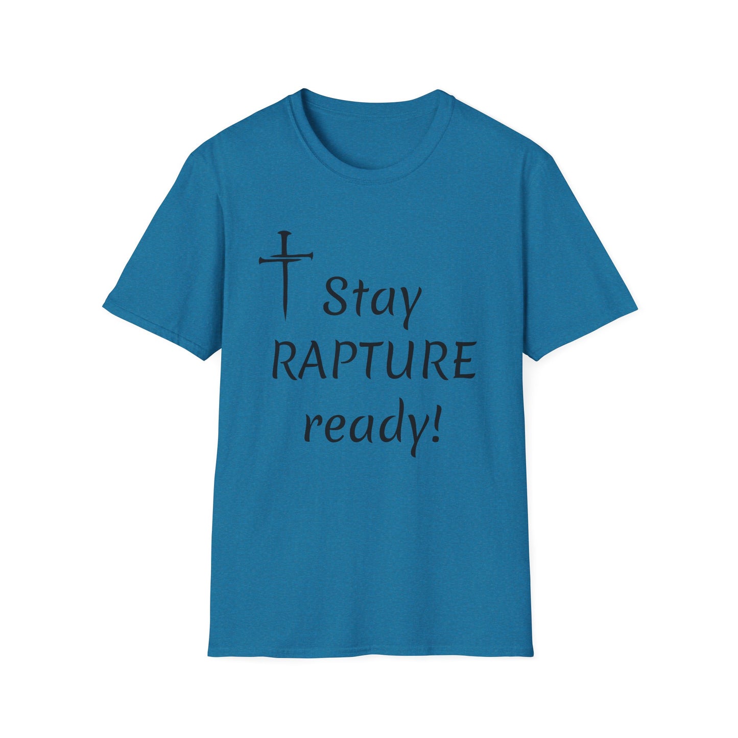 Stay Rapture Ready T-Shirt | Religious Faith Typography Tee