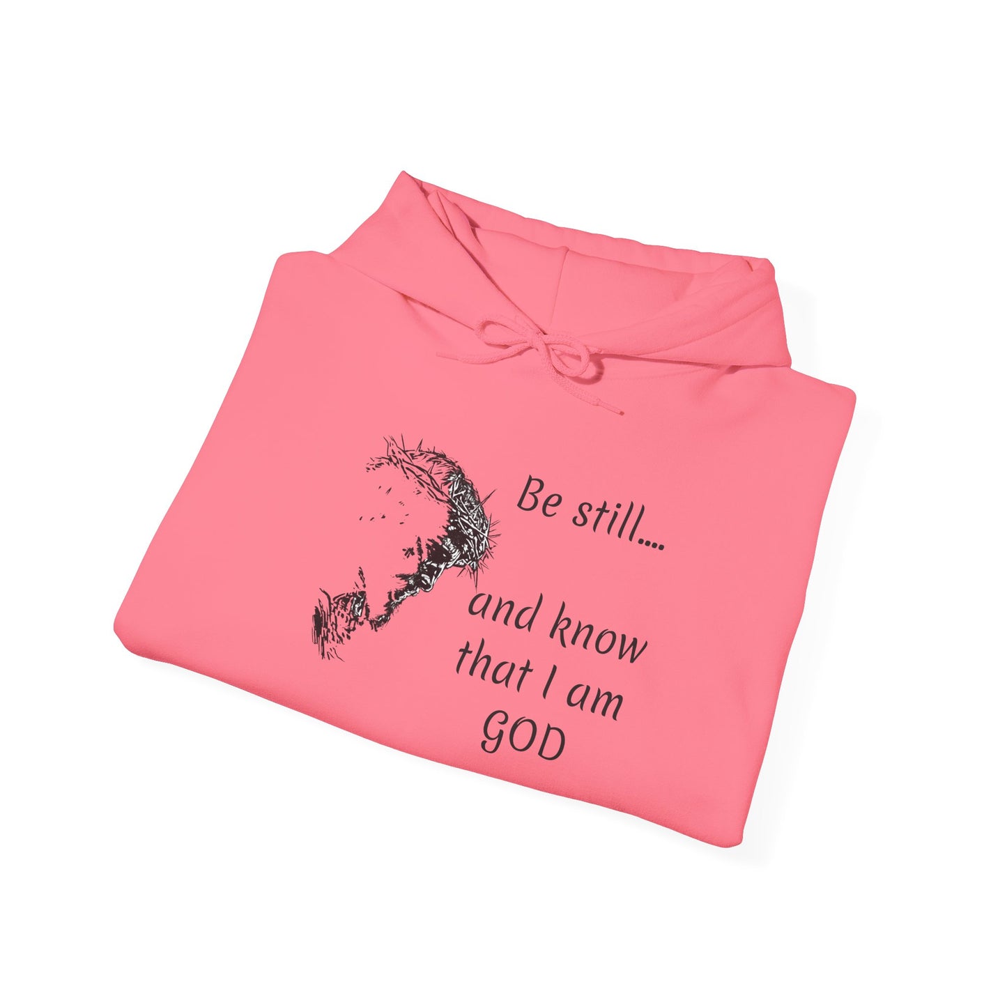 Be still and know that Iam GOD Hoodie | Christian Faith Scripture Sweatshirt