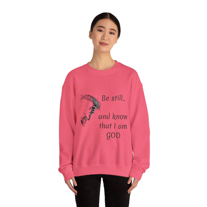 Be still know that I am God Sweatshirt | Christian Faith Graphic Pullover