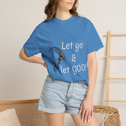 Let go and let GOD | Christian Faith Prayer Tee