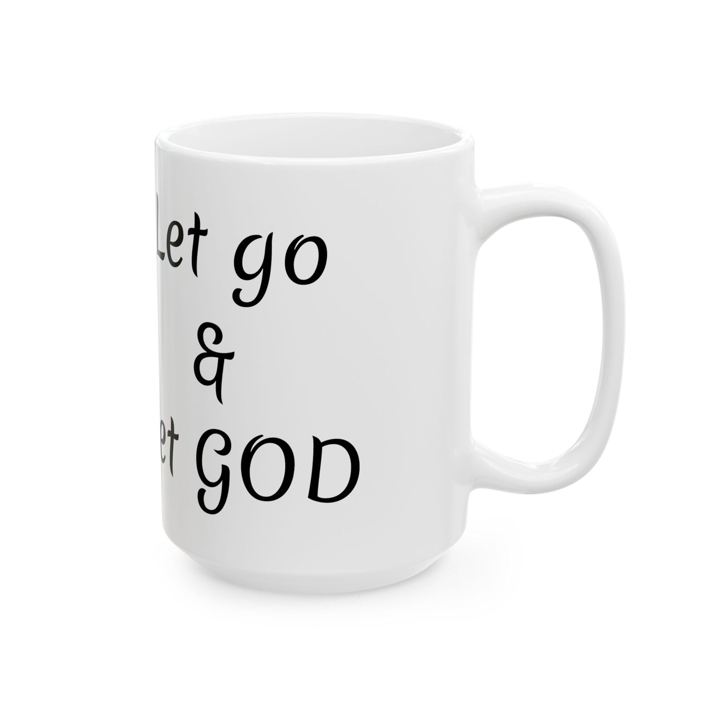 Let go and let God Ceramic Mug, (11oz, 15oz)