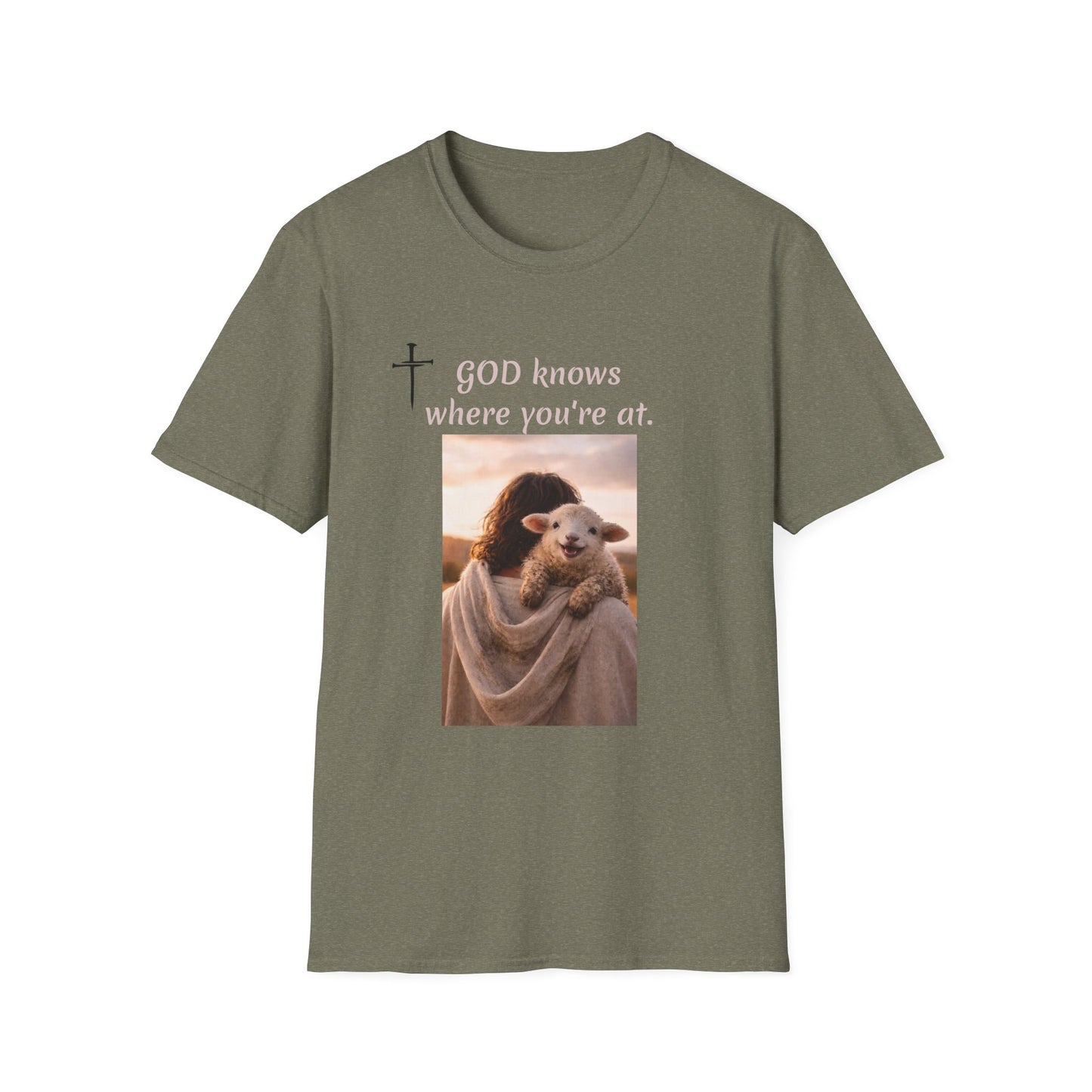God knows where you are! Unisex Softstyle T-Shirt