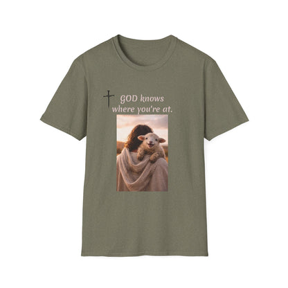 God knows where you are! Unisex Softstyle T-Shirt