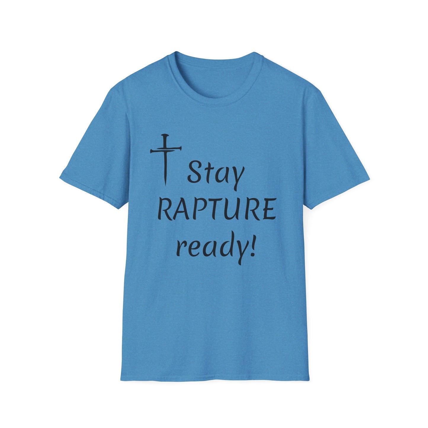 Stay Rapture Ready T-Shirt | Religious Faith Typography Tee