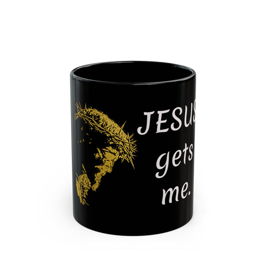 Jesus gets me Black Mug (11oz, 15oz)