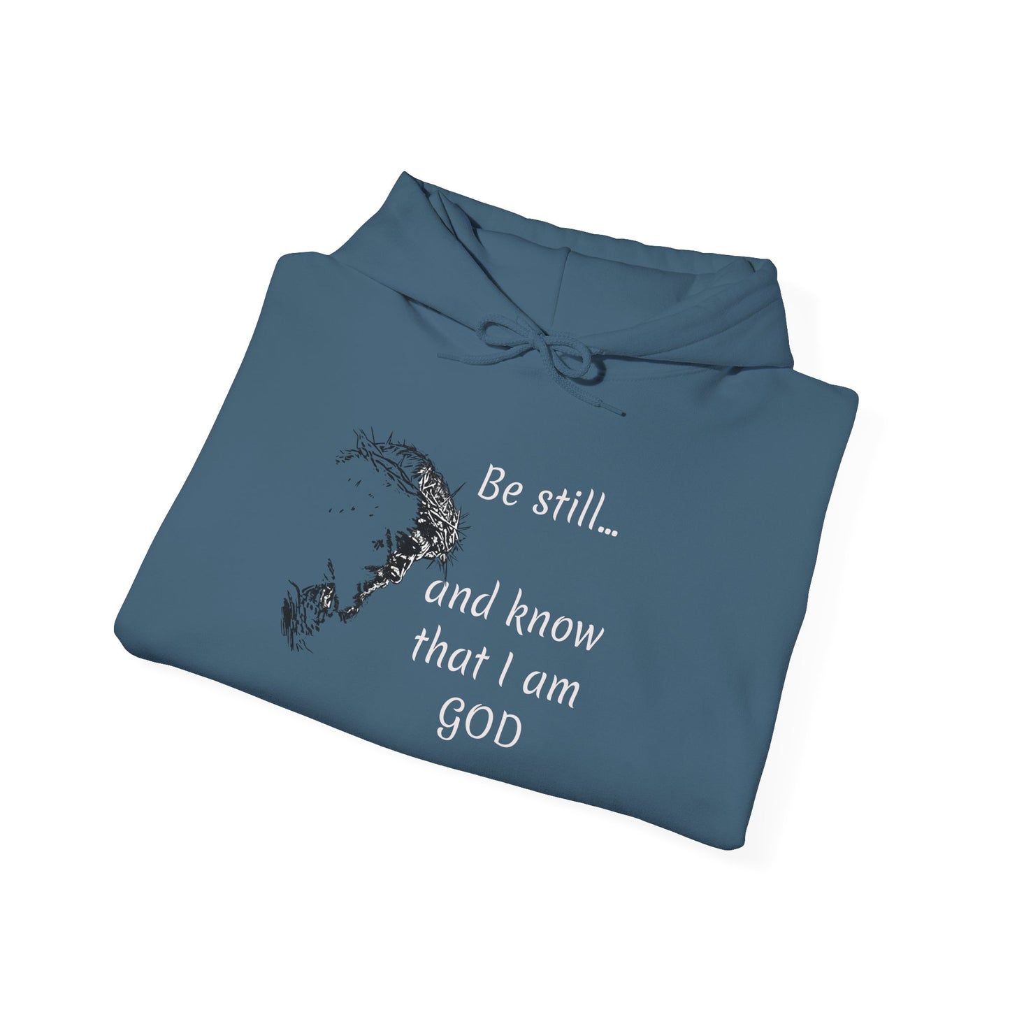 Be still and know that Iam GOD Hoodie | Christian Faith Scripture Sweatshirt