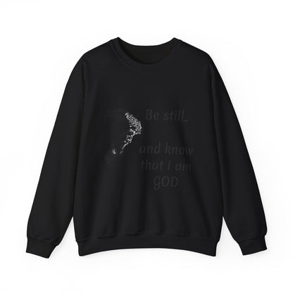 Be still know that I am God Sweatshirt | Christian Faith Graphic Pullover
