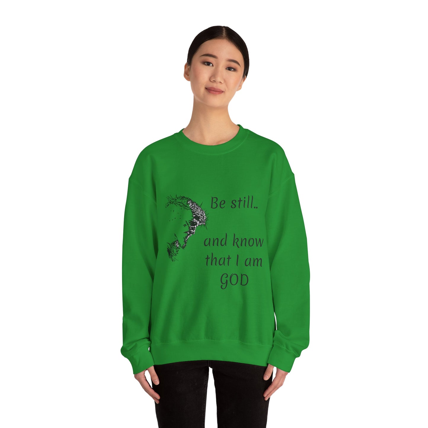 Be still know that I am God Sweatshirt | Christian Faith Graphic Pullover