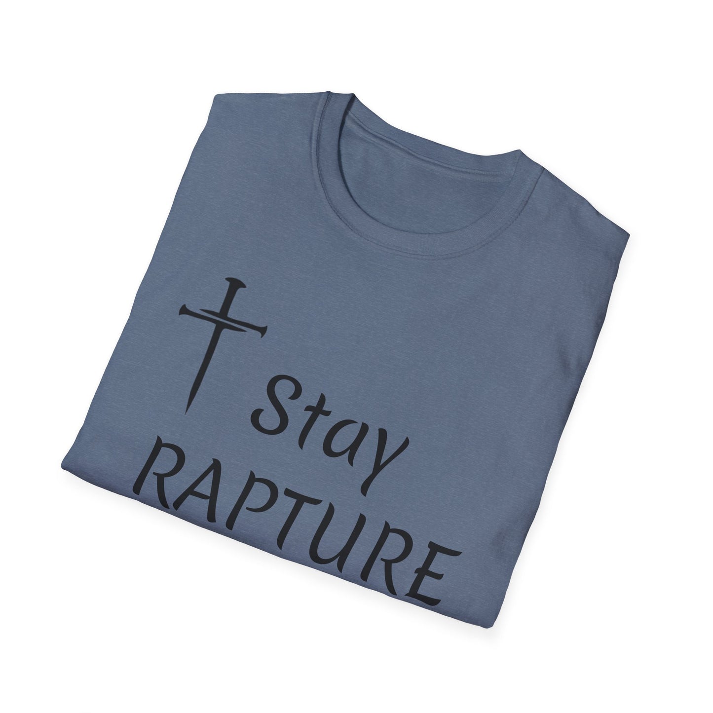 Stay Rapture Ready T-Shirt | Religious Faith Typography Tee