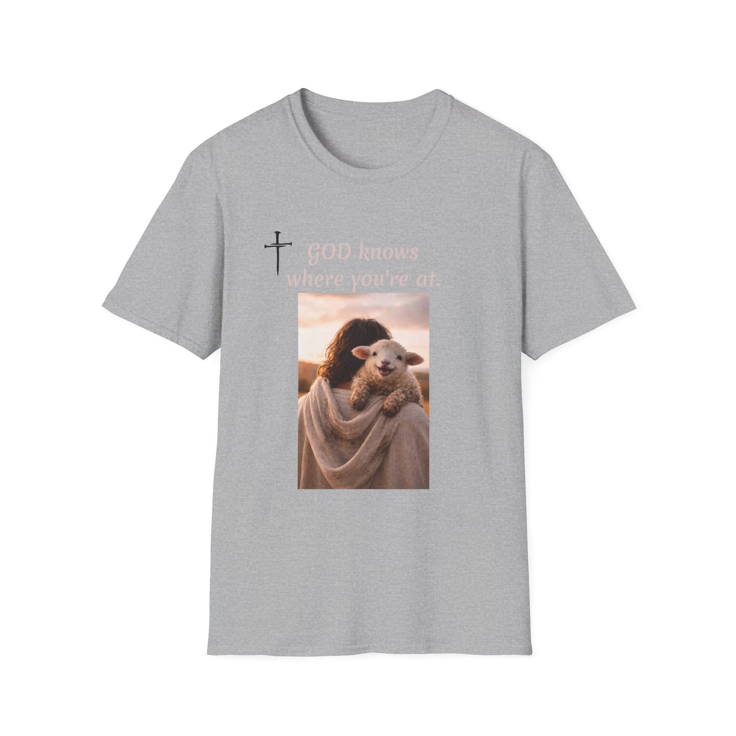 God knows where you are! Unisex Softstyle T-Shirt