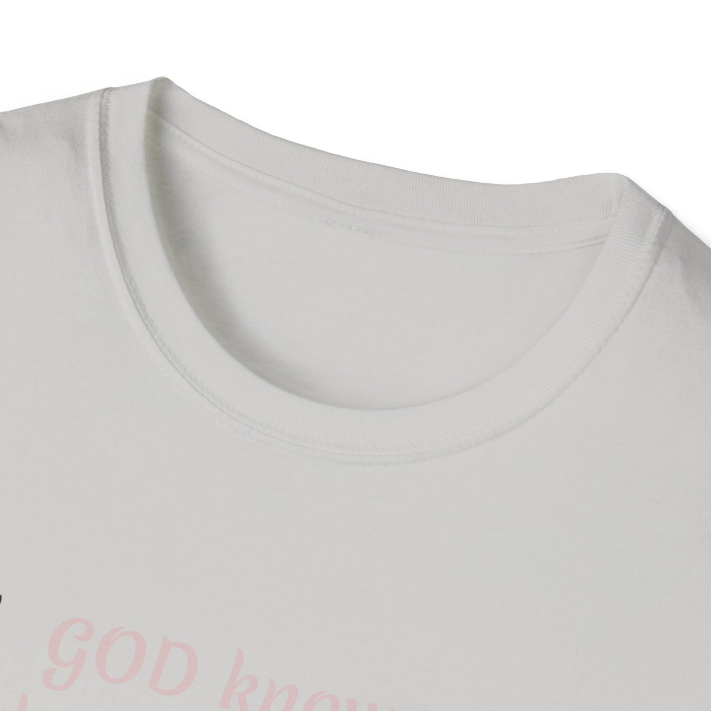 God knows where you are! Unisex Softstyle T-Shirt