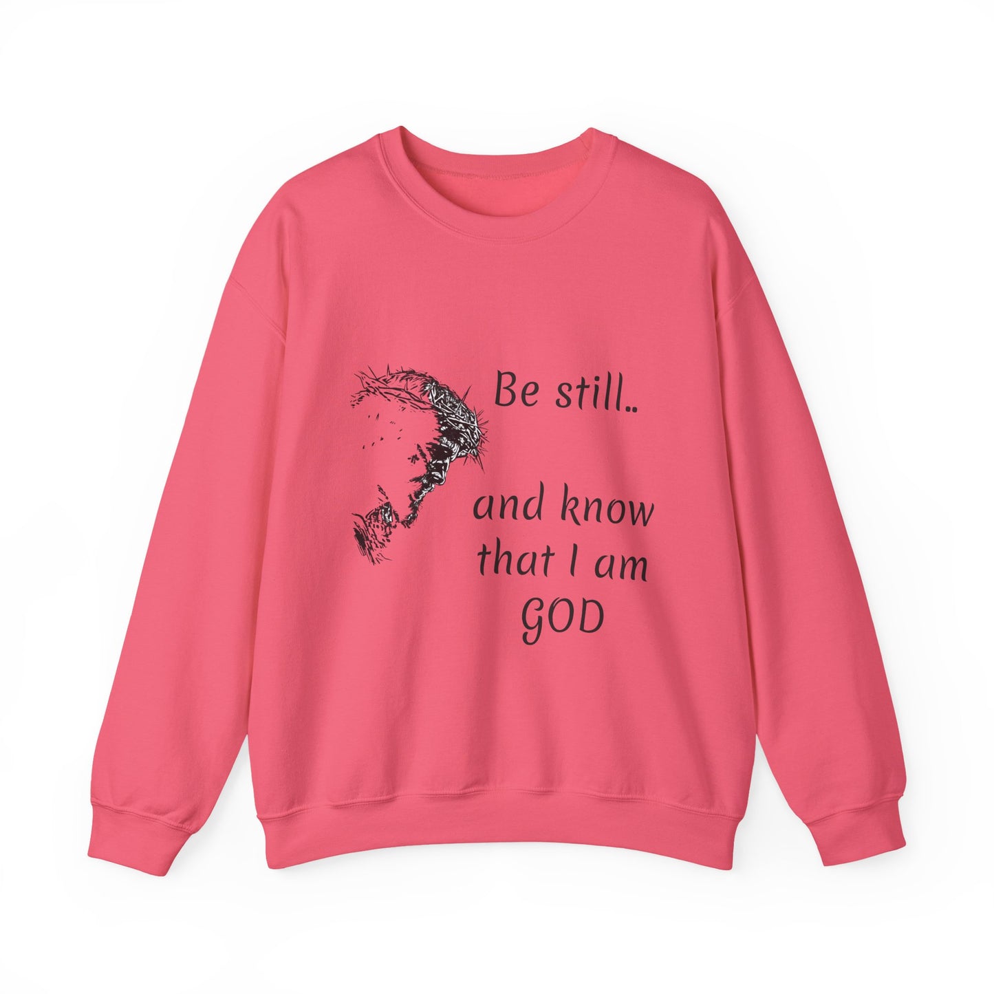 Be still know that I am God Sweatshirt | Christian Faith Graphic Pullover