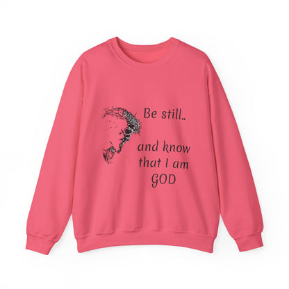 Be still know that I am God Sweatshirt | Christian Faith Graphic Pullover