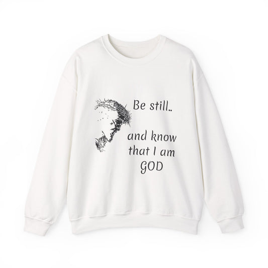 Be still know that I am God Sweatshirt | Christian Faith Graphic Pullover