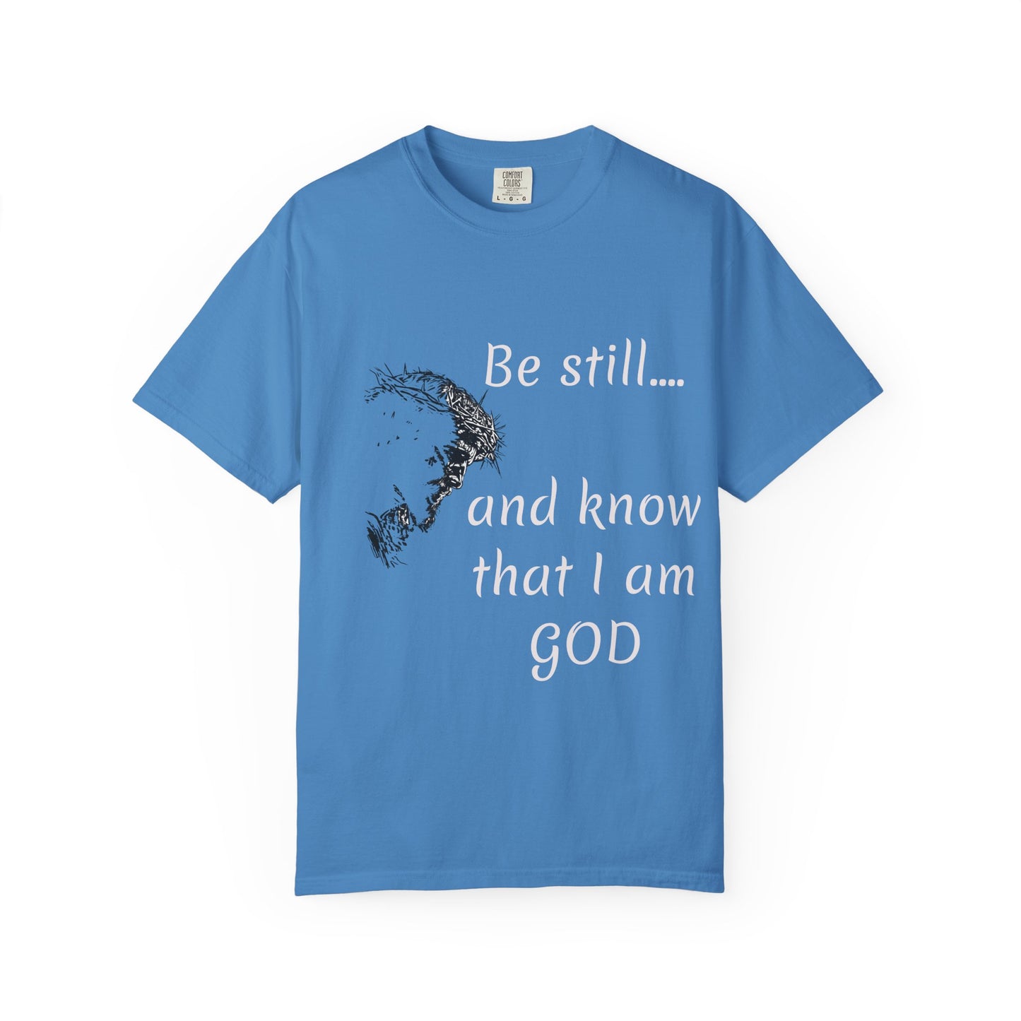 Be still and know that I am GOD | Christian Faith Prayer Tee