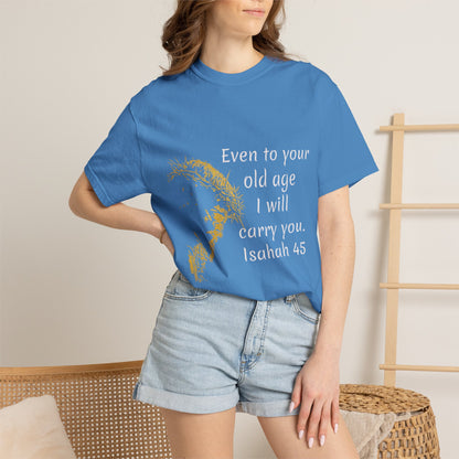 Isaiah 46-old ageHug T-Shirt | Christian Faith Prayer Tee