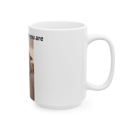 He knows where you are!Ceramic Mug, (11oz, 15oz)