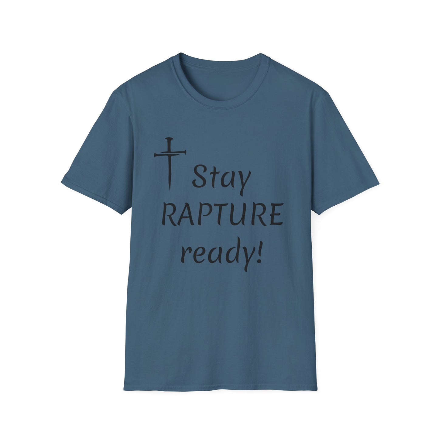 Stay Rapture Ready T-Shirt | Religious Faith Typography Tee