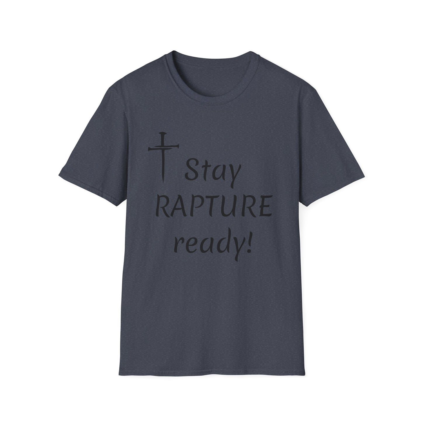 Stay Rapture Ready T-Shirt | Religious Faith Typography Tee