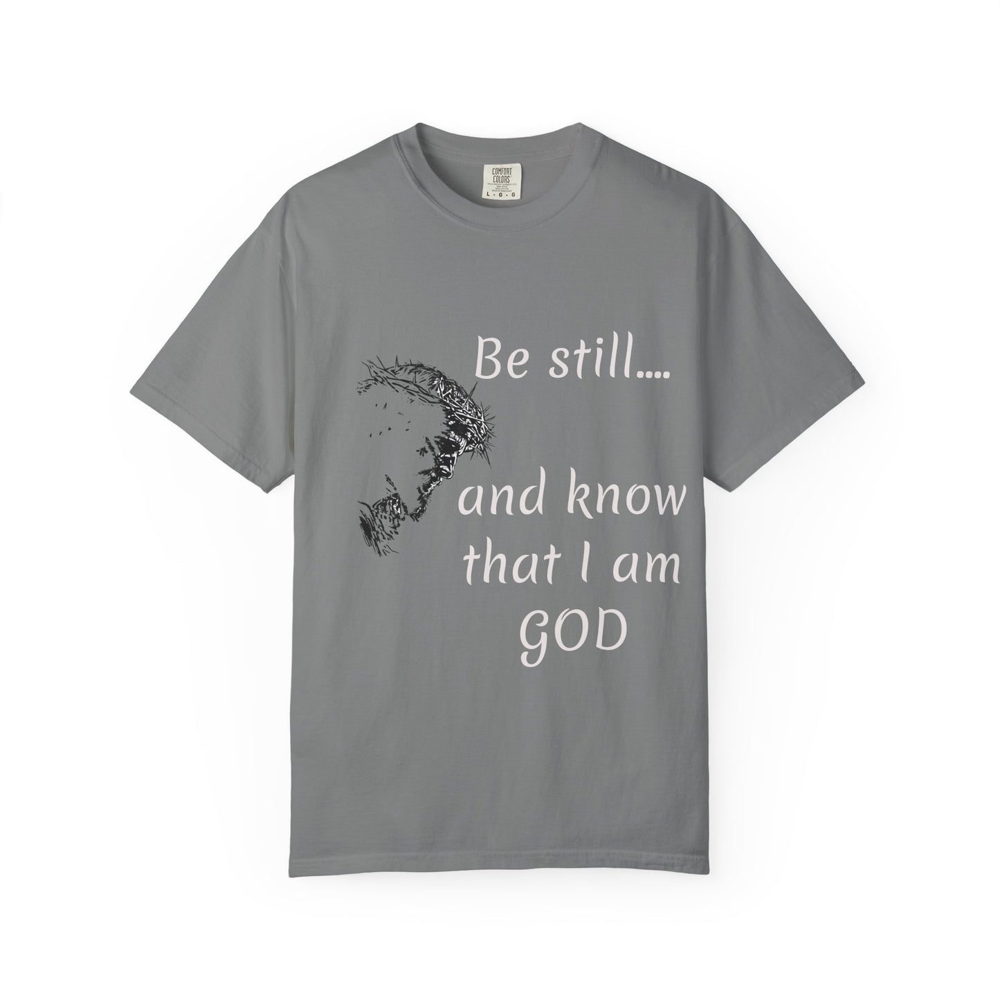 Be still and know that I am GOD | Christian Faith Prayer Tee