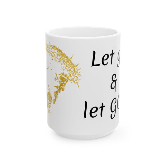 Let go and let God Ceramic Mug, (11oz, 15oz)