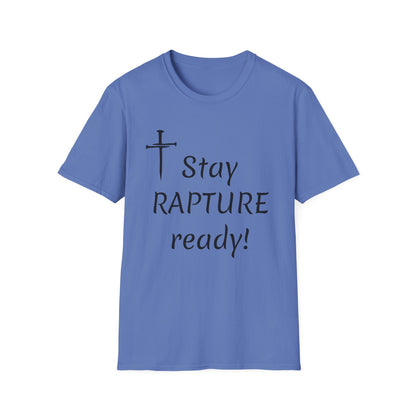 Stay Rapture Ready T-Shirt | Religious Faith Typography Tee