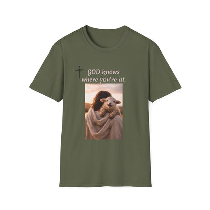 God knows where you are! Unisex Softstyle T-Shirt