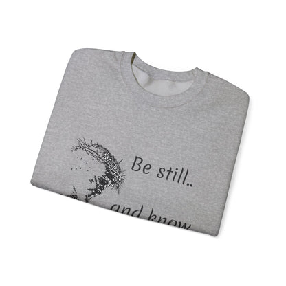 Be still know that I am God Sweatshirt | Christian Faith Graphic Pullover