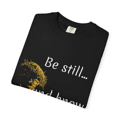 Be still and know that I am GOD | Christian Faith Prayer Tee