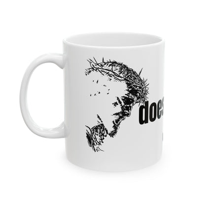 God DOESNT make junk Ceramic Mug, (11oz, 15oz)