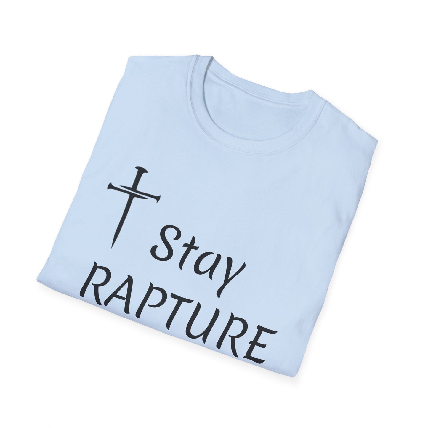 Stay Rapture Ready T-Shirt | Religious Faith Typography Tee