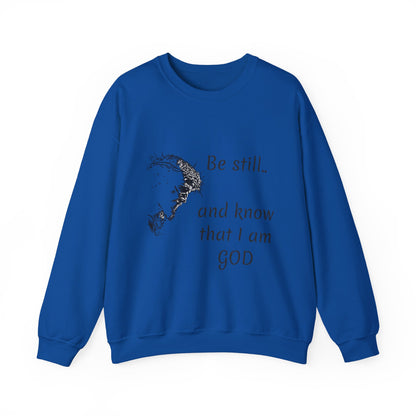 Be still know that I am God Sweatshirt | Christian Faith Graphic Pullover