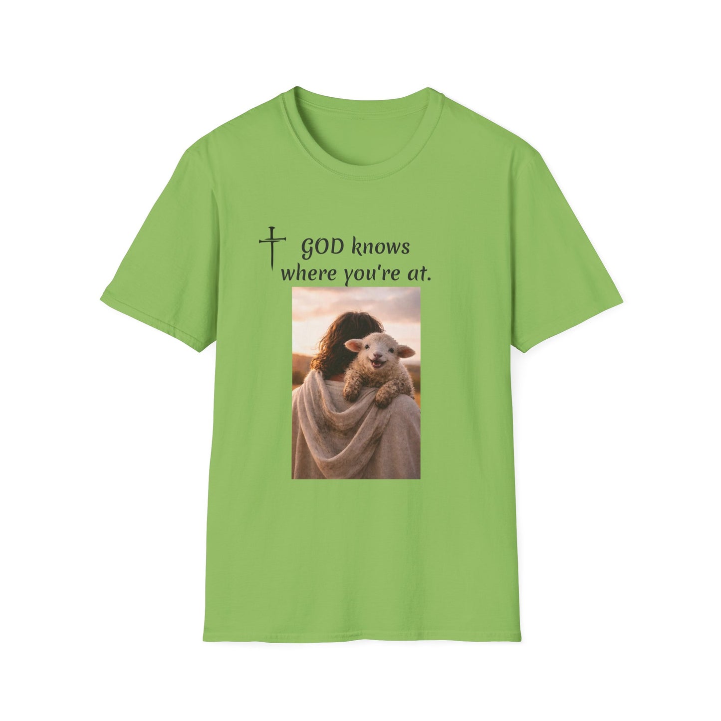God knows where you are! Unisex Softstyle T-Shirt