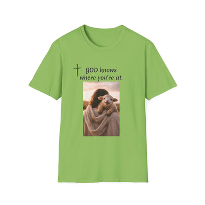 God knows where you are! Unisex Softstyle T-Shirt