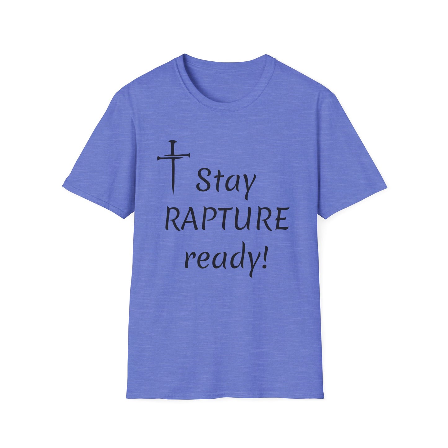 Stay Rapture Ready T-Shirt | Religious Faith Typography Tee
