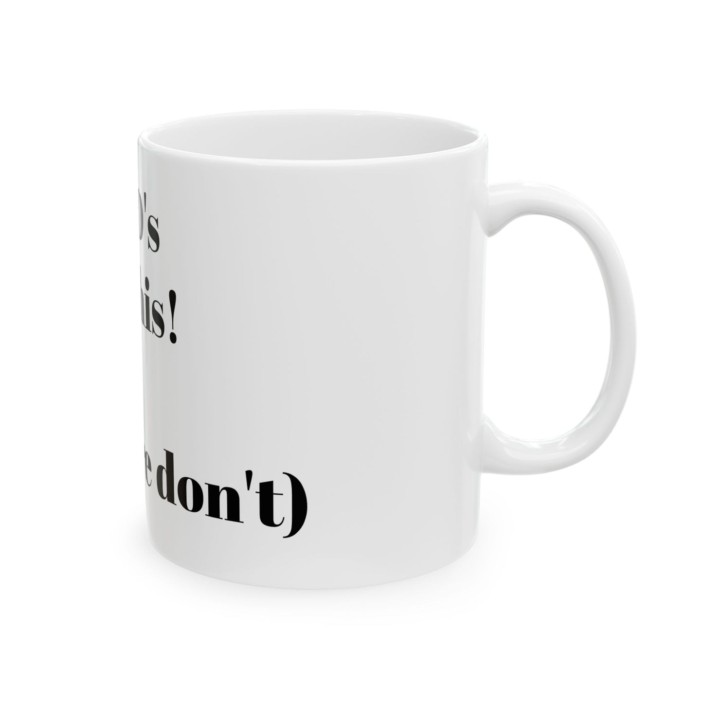Gods got this! Ceramic Mug, (11oz, 15oz)