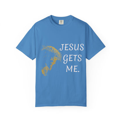 Jesus gets me  T-Shirt | Christian Faith Prayer Tee