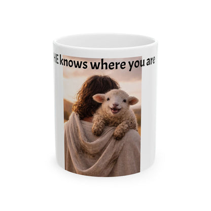He knows where you are!Ceramic Mug, (11oz, 15oz)