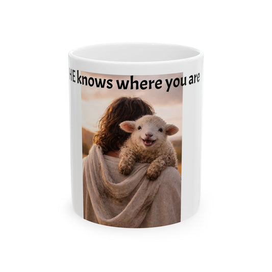 He knows where you are!Ceramic Mug, (11oz, 15oz)