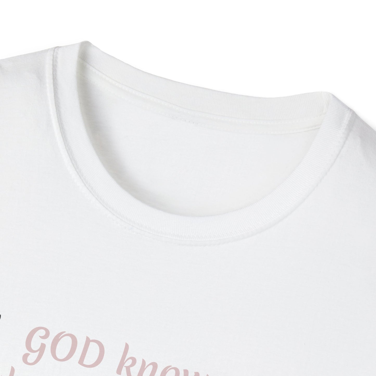 God knows where you are! Unisex Softstyle T-Shirt