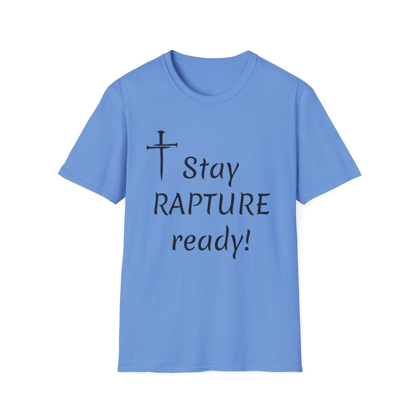 Stay Rapture Ready T-Shirt | Religious Faith Typography Tee